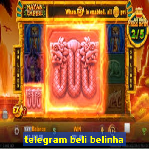 telegram beli belinha